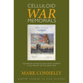 Celluloid War Memorials Hardcover by Mark Connelly D29941