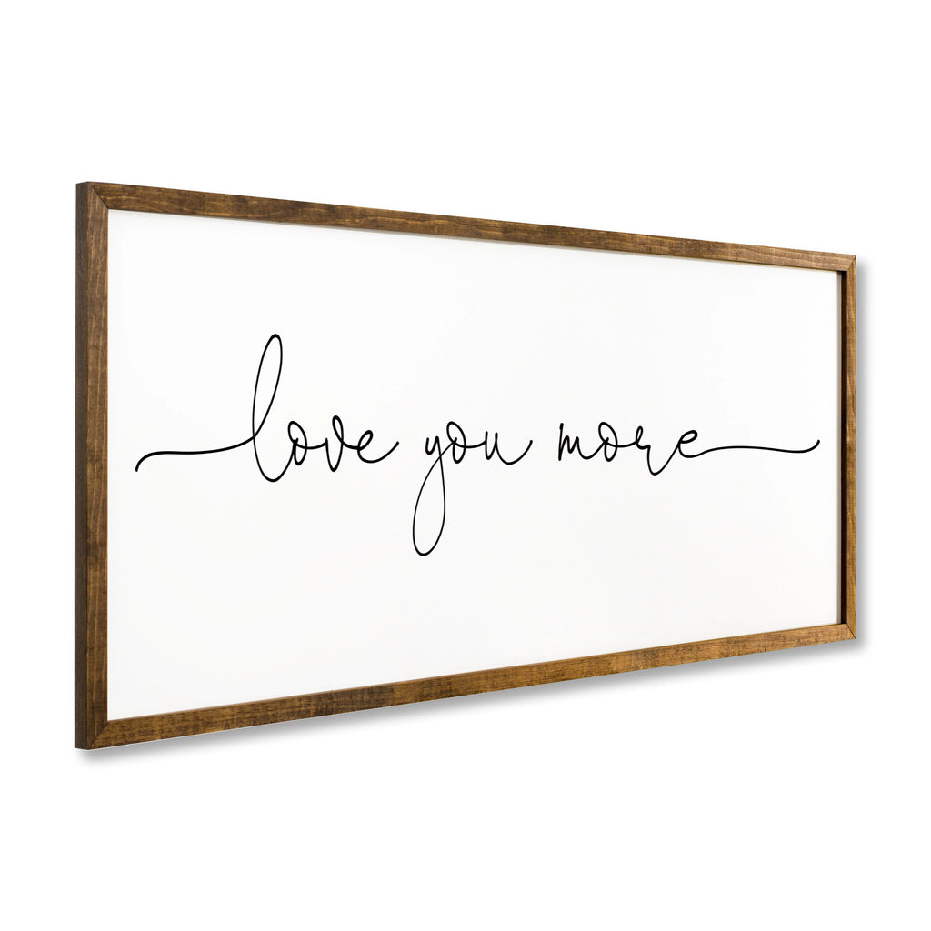 Love You More Sign 10x20 inches Bedroom Wall Decor N294058